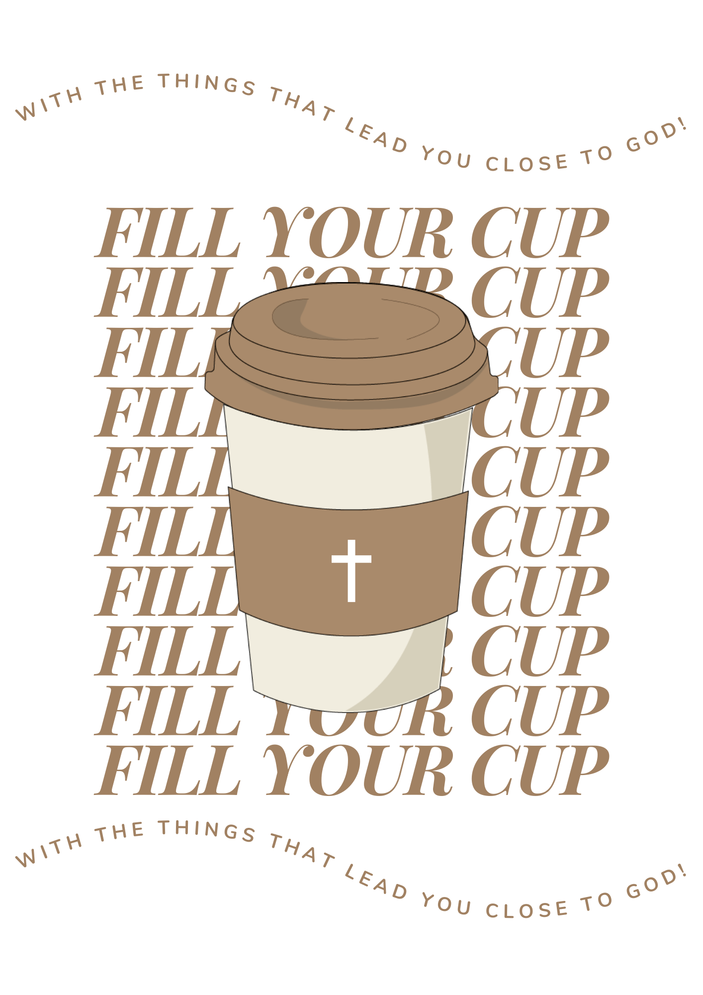 Fill your cup - Faith inspired print